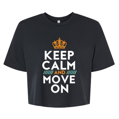 Keep Calm And Move On Inspirational DonT Look Back Quote Cute Gift Bella+Canvas Jersey Crop Tee