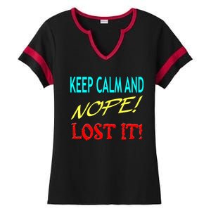 Keep Calm And Nope Lost It Gift Ladies Halftime Notch Neck Tee