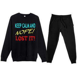 Keep Calm And Nope Lost It Gift Premium Crewneck Sweatsuit Set