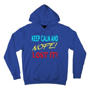 Keep Calm And Nope Lost It Gift Hoodie