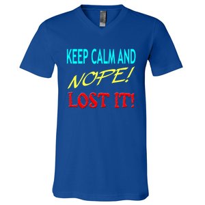 Keep Calm And Nope Lost It Gift V-Neck T-Shirt