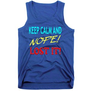 Keep Calm And Nope Lost It Gift Tank Top