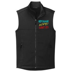 Keep Calm And Nope Lost It Gift Collective Smooth Fleece Vest