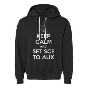 Keep Calm And Set Sce To Aux Garment-Dyed Fleece Hoodie