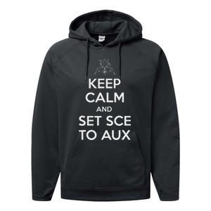 Keep Calm And Set Sce To Aux Performance Fleece Hoodie