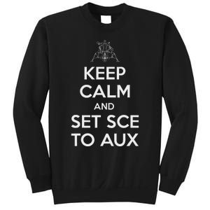 Keep Calm And Set Sce To Aux Sweatshirt