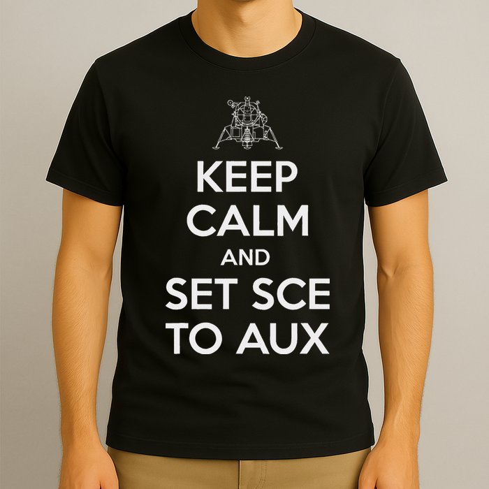 Keep Calm And Set Sce To Aux T-Shirt