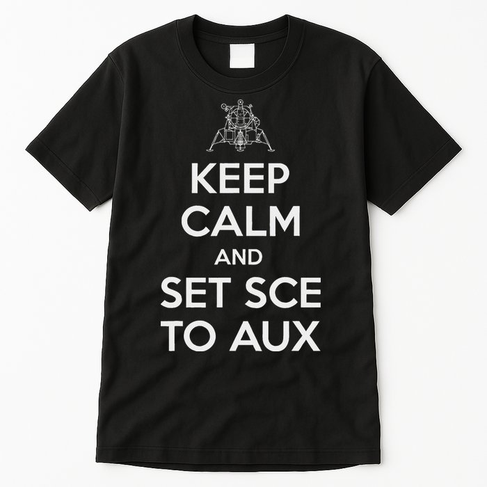 Keep Calm And Set Sce To Aux Tall T-Shirt