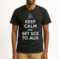 Keep Calm And Set Sce To Aux Tall T-Shirt