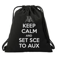 Keep Calm And Set Sce To Aux Drawstring Bag