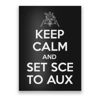 Keep Calm And Set Sce To Aux Poster