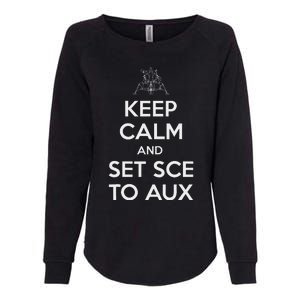 Keep Calm And Set Sce To Aux Womens California Wash Sweatshirt