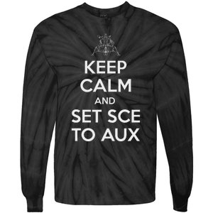 Keep Calm And Set Sce To Aux Tie-Dye Long Sleeve Shirt