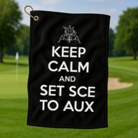Keep Calm And Set Sce To Aux Golf Towel