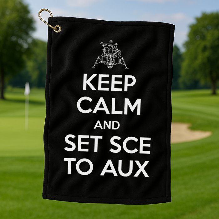 Keep Calm And Set Sce To Aux Golf Towel