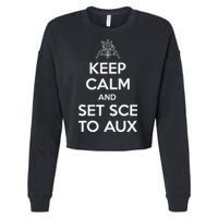 Keep Calm And Set Sce To Aux Cropped Pullover Crew
