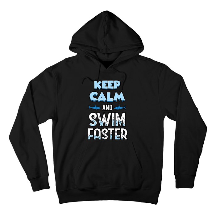 Keep Calm And Swim Faster Shark Lovers Hoodie