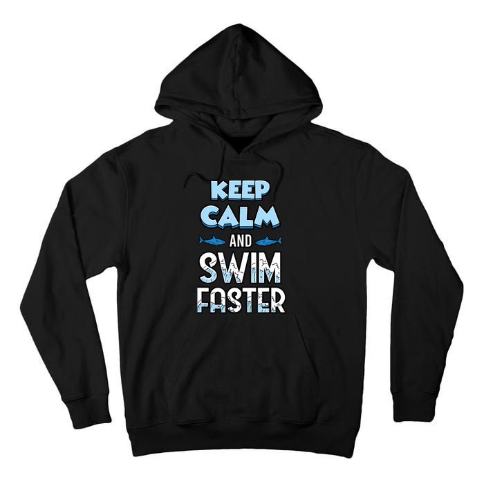 Keep Calm And Swim Faster Shark Lovers Tall Hoodie