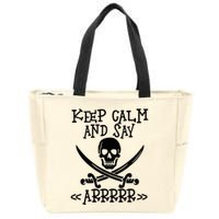 Keep Calm And Say Arrrr Talk Like A Pirate Day Zip Tote Bag