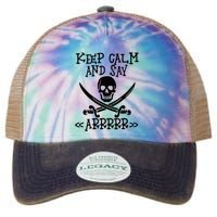 Keep Calm And Say Arrrr Talk Like A Pirate Day Legacy Tie Dye Trucker Hat