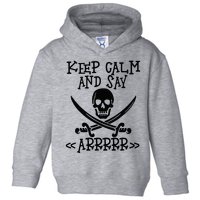 Keep Calm And Say Arrrr Talk Like A Pirate Day Toddler Hoodie