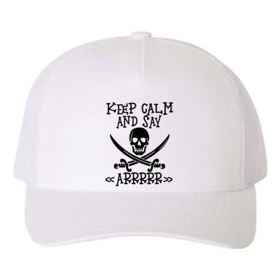 Keep Calm And Say Arrrr Talk Like A Pirate Day Yupoong Adult 5-Panel Trucker Hat