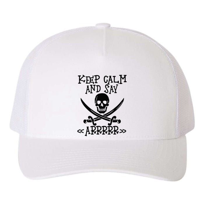 Keep Calm And Say Arrrr Talk Like A Pirate Day Yupoong Adult 5-Panel Trucker Hat