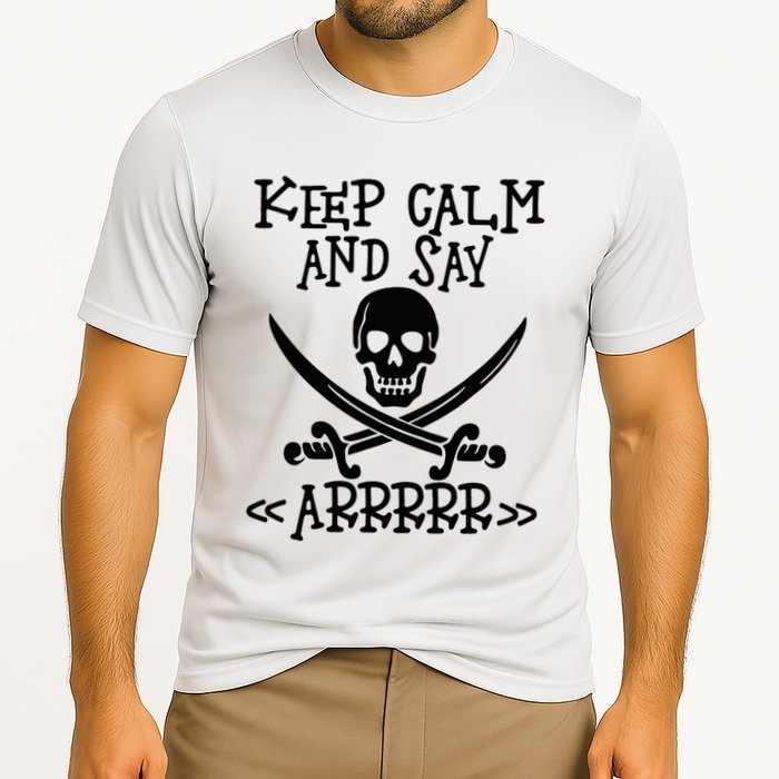 Keep Calm And Say Arrrr Talk Like A Pirate Day Performance Shirt