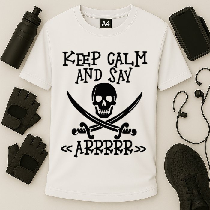 Keep Calm And Say Arrrr Talk Like A Pirate Day Performance Shirt