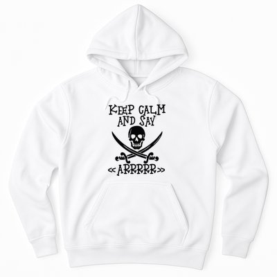 Keep Calm And Say Arrrr Talk Like A Pirate Day Hoodie