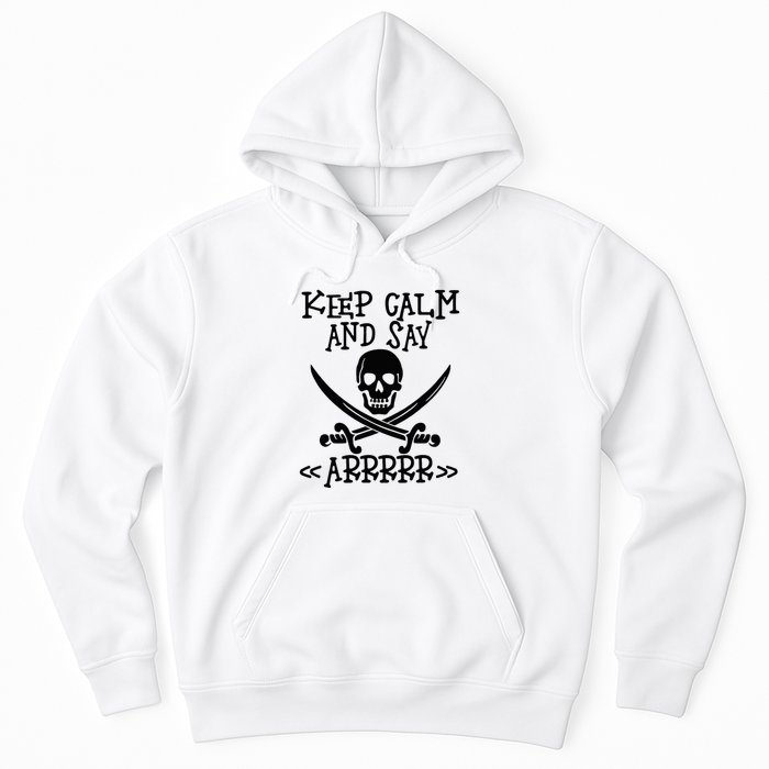 Keep Calm And Say Arrrr Talk Like A Pirate Day Hoodie