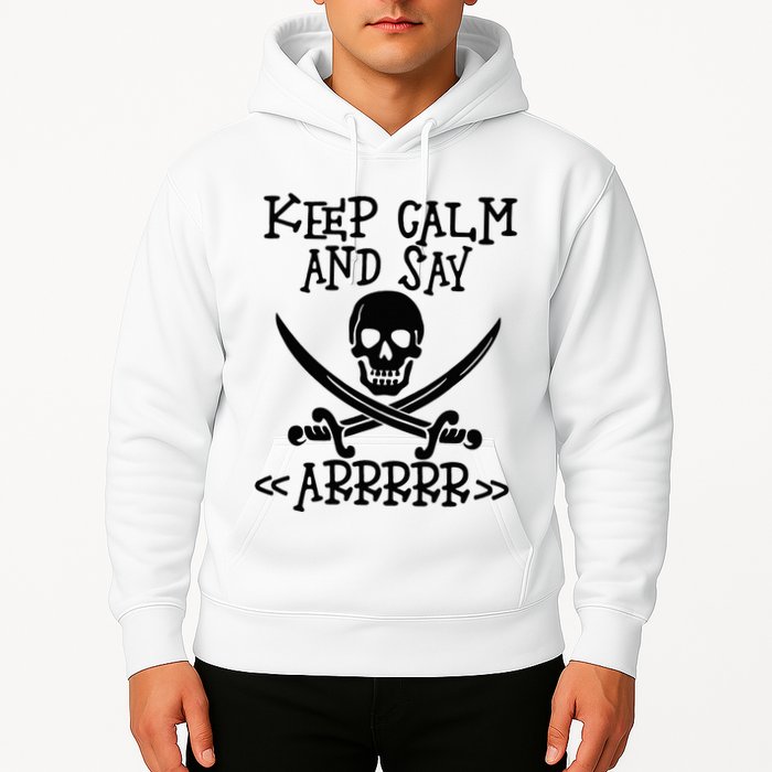 Keep Calm And Say Arrrr Talk Like A Pirate Day Hoodie