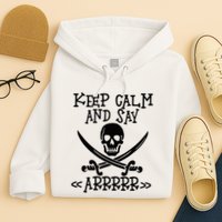 Keep Calm And Say Arrrr Talk Like A Pirate Day Hoodie