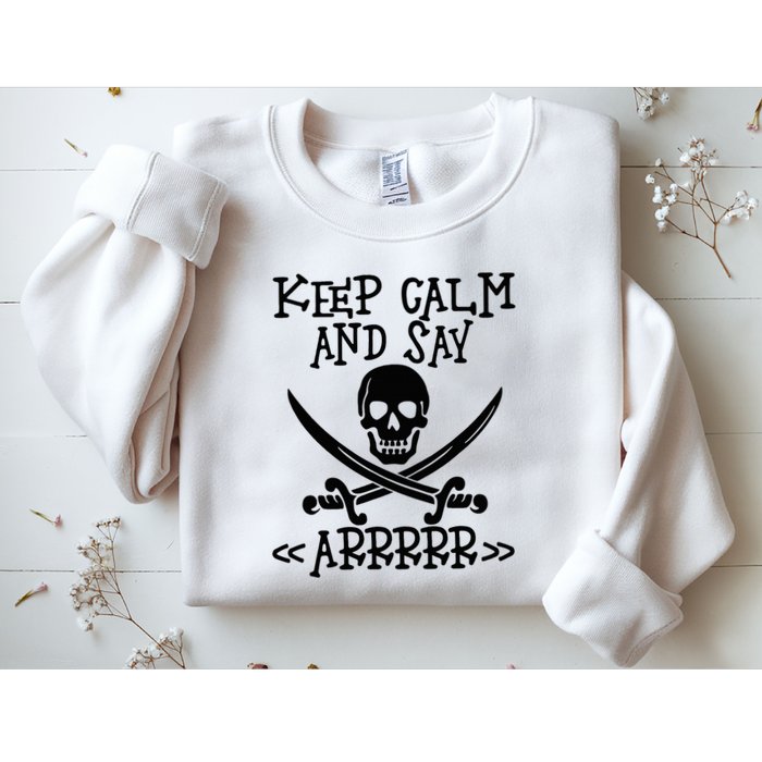 Keep Calm And Say Arrrr Talk Like A Pirate Day Sweatshirt