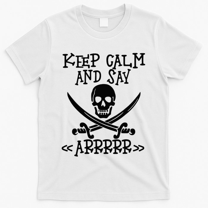 Keep Calm And Say Arrrr Talk Like A Pirate Day T-Shirt