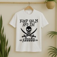 Keep Calm And Say Arrrr Talk Like A Pirate Day T-Shirt