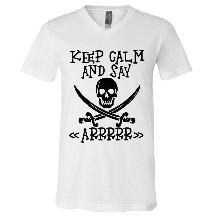 Keep Calm And Say Arrrr Talk Like A Pirate Day V-Neck T-Shirt