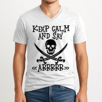 Keep Calm And Say Arrrr Talk Like A Pirate Day V-Neck T-Shirt
