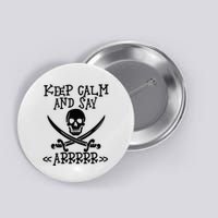 Keep Calm And Say Arrrr Talk Like A Pirate Day Button