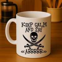 Keep Calm And Say Arrrr Talk Like A Pirate Day Mug