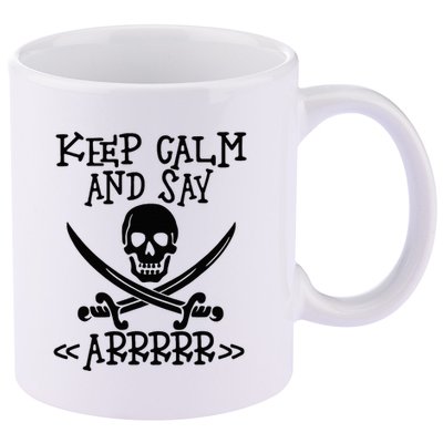 Keep Calm And Say Arrrr Talk Like A Pirate Day 11oz C Handle Ceramic Mug