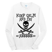 Keep Calm And Say Arrrr Talk Like A Pirate Day Tall Long Sleeve T-Shirt