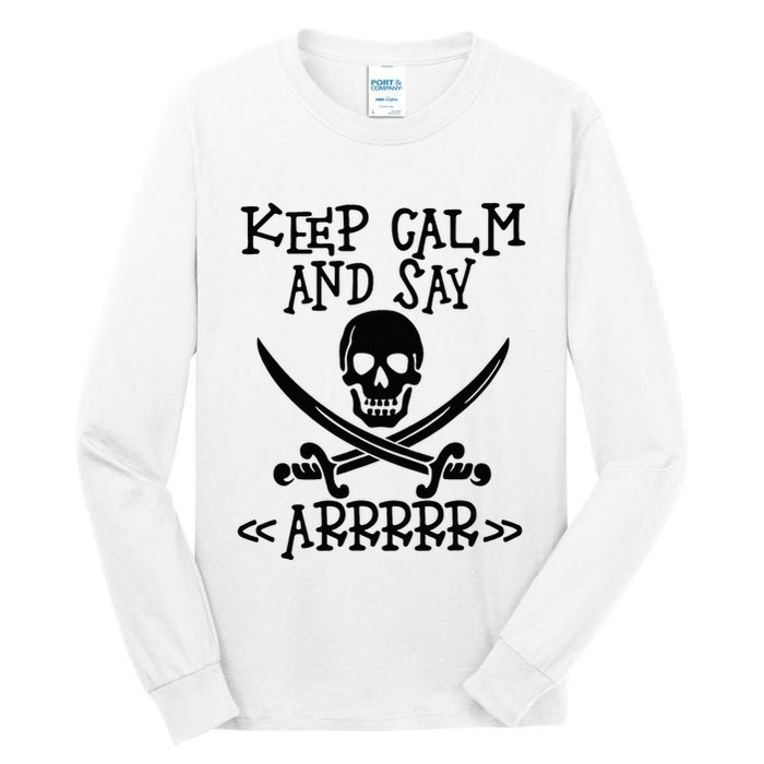 Keep Calm And Say Arrrr Talk Like A Pirate Day Tall Long Sleeve T-Shirt