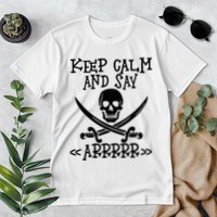 Keep Calm And Say Arrrr Talk Like A Pirate Day Premium T-Shirt