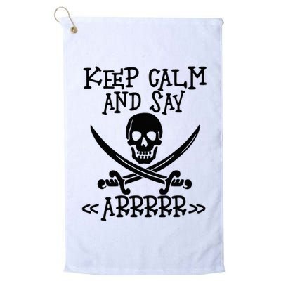 Keep Calm And Say Arrrr Talk Like A Pirate Day Golf Towel