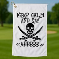 Keep Calm And Say Arrrr Talk Like A Pirate Day Golf Towel