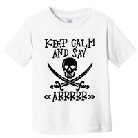 Keep Calm And Say Arrrr Talk Like A Pirate Day Toddler T-Shirt