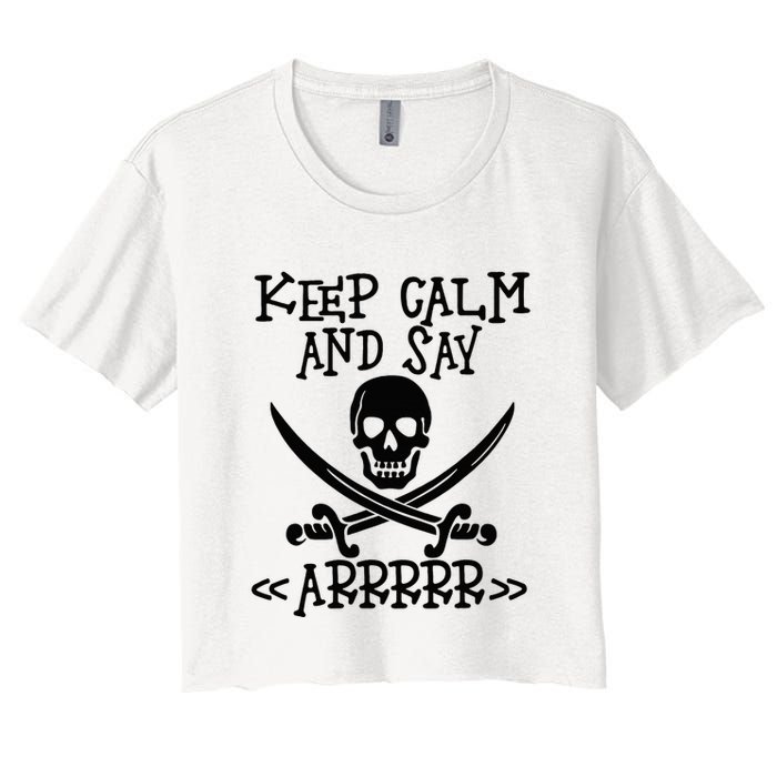 Keep Calm And Say Arrrr Talk Like A Pirate Day Crop Top