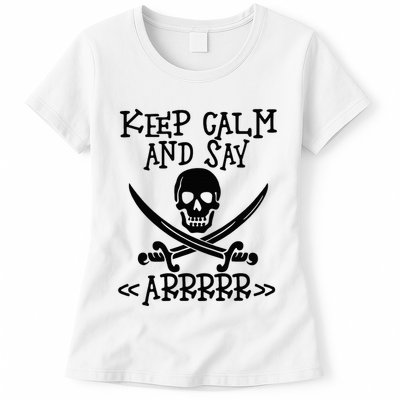 Keep Calm And Say Arrrr Talk Like A Pirate Day Womens T-Shirt