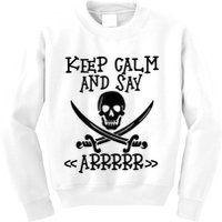 Keep Calm And Say Arrrr Talk Like A Pirate Day Kids Sweatshirt